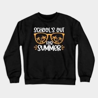 Schools Out For Summer Crewneck Sweatshirt